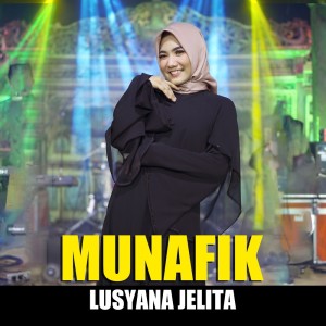 Dengarkan Munafik lagu dari Lusyana Jelita dengan lirik