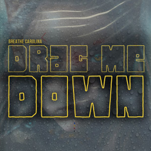 Album DRAG ME DOWN oleh Breathe Carolina