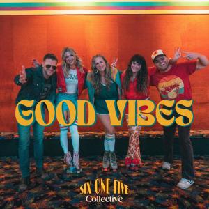 Six One Five Collective的專輯Good Vibes