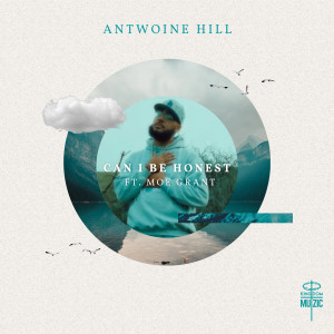 Listen to Can I Be Honest song with lyrics from Antwoine Hill