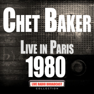Chet Baker的專輯Live in Paris 1980