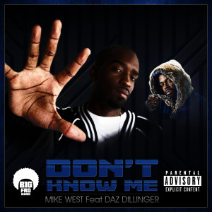 Listen to Don't Know Me (feat. Daz Dillinger) (Explicit) (其他) song with lyrics from Mike West