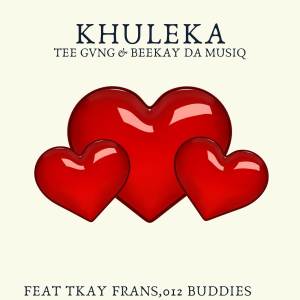 ดาวน์โหลดและฟังเพลง khuleka พร้อมเนื้อเพลงจาก Tee GVNG