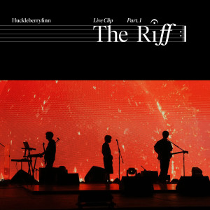 Huckleberry Finn的专辑The Riff Part.1 (Live Clip)