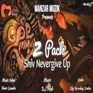 Shiv Nevergive Up的專輯2 Pack