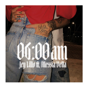 ดาวน์โหลดและฟังเพลง 06:00 am พร้อมเนื้อเพลงจาก Jey Lillo