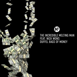 Album Duffel Bags of Money feat. Nick Wons (Explicit) oleh The Incredible Melting Man
