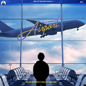 Listen to Airport song with lyrics from Raja Sandhu
