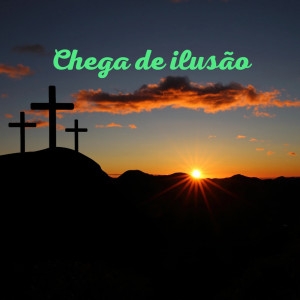 收听TR DO DP的Chega de Ilusão歌词歌曲