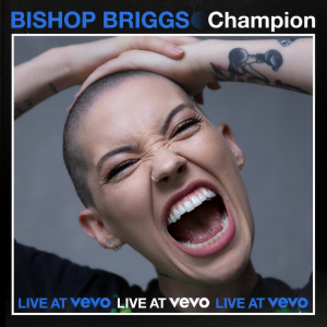 收聽Bishop Briggs的CHAMPION (Live At Vevo)歌詞歌曲