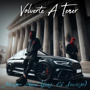 收聽Mister Azul的Volverte A Tener (feat. El Invicto)歌詞歌曲