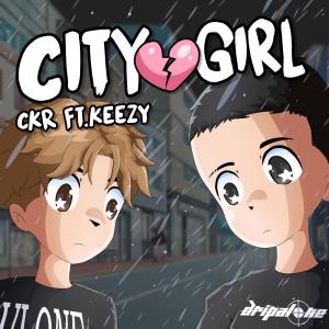 CKR CHICKARAT的專輯CITY GIRL (feat. KEEZY KBM) [Explicit]