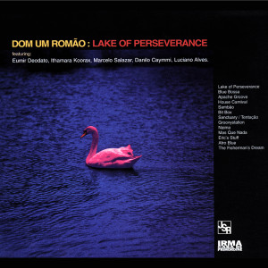 อัลบัม Lake Of Perseverance ศิลปิน Dom Um Romao