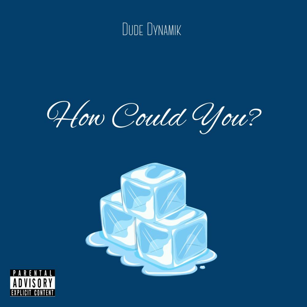 How Could You (Explicit)