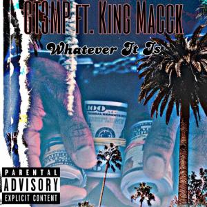 ดาวน์โหลดและฟังเพลง Whatever It Is (feat. King Macck) (Explicit) พร้อมเนื้อเพลงจาก Gt3mp