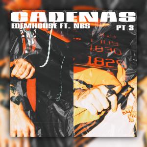 Edemhouse的專輯Cadenas, Pt. 3 (feat. NBS) (Explicit)