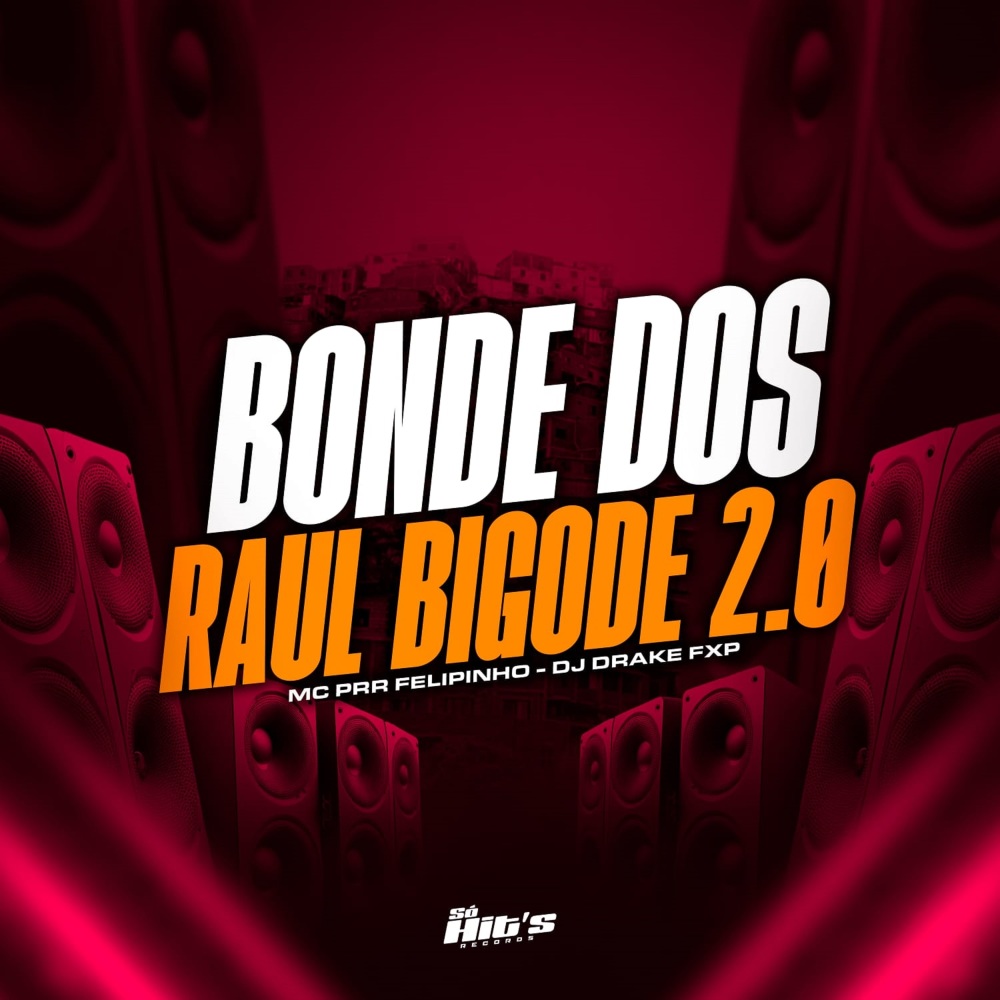 Bonde dos Raul Bigode 2.0 (Explicit)
