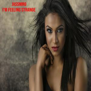 Jassniro的專輯I'M FEELING STRANGE (feat. Racquel Roberts) [Radio Edit]