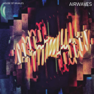 Album Airwaves from House of Whales