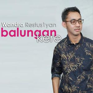 收聽Wandra Restus1yan的Balungan Kere歌詞歌曲