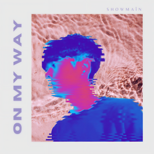 收聽Showmain的On My Way歌詞歌曲