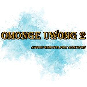 Omonge Uwong (2) dari Anggun Pramudita