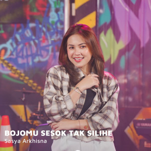Listen to Bojomu Sesok Tak Silihe song with lyrics from Sasya Arkhisna