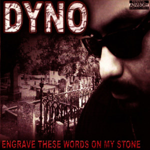 Sir Dyno的專輯Engrave These Words On My Stone (Explicit)