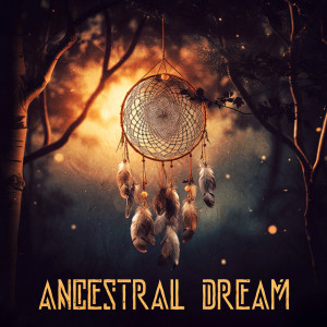 Album Ancestral Dream (Soothing Aztec Flute, Peaceful Mayan Rituals) from Shamanic Meditation Tribe