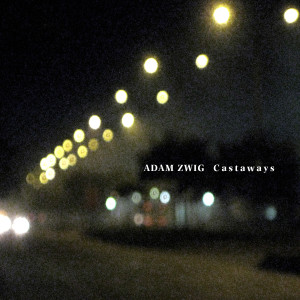 收听Adam Zwig的Castaways歌词歌曲