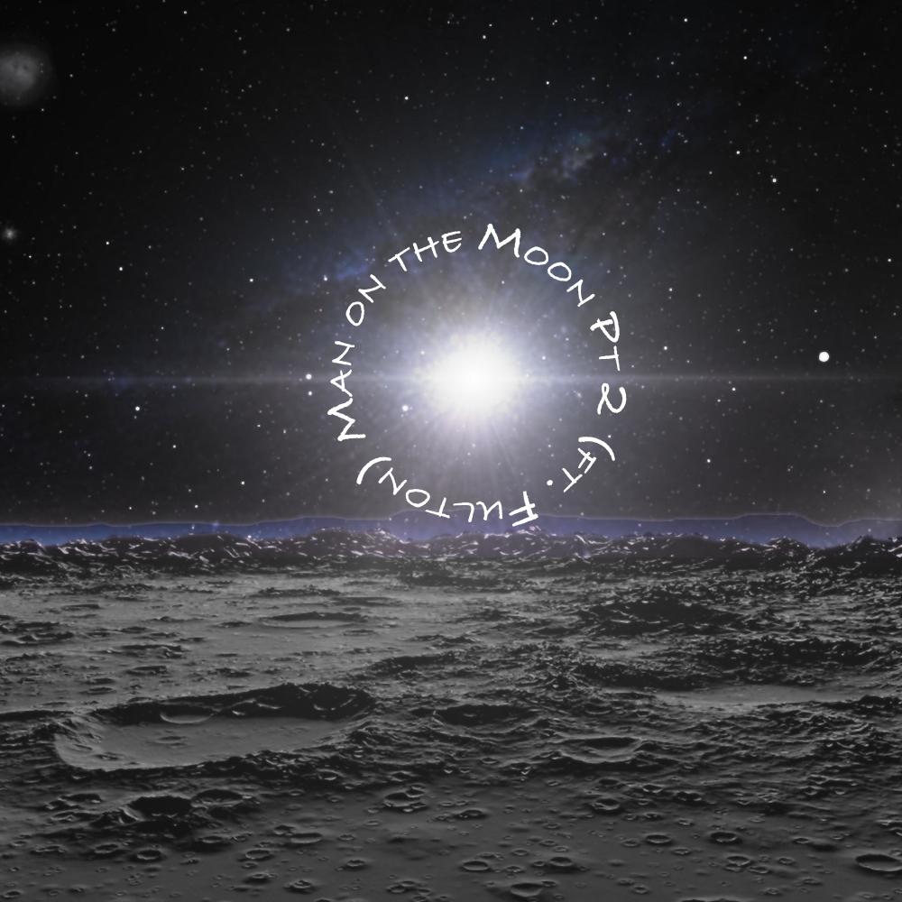 Man on the Moon, Pt. 2 (feat. Fulton) (Explicit)
