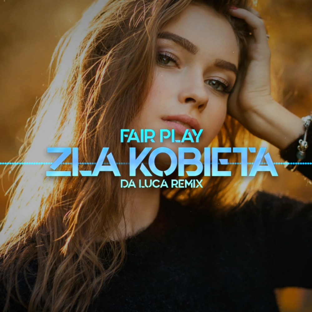 Zła Kobieta (Da Luca Remix)