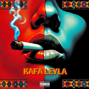 Listen to Kafa Leyla (Explicit) song with lyrics from Kjay