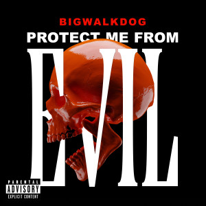 อัลบัม Protect Me From Evil (Explicit) ศิลปิน BigWalkDog