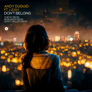 Andy Duguid的专辑Don’t Belong (Remixes)