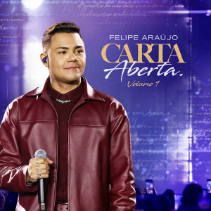 อัลบัม Carta Aberta (Ao Vivo / Vol.1) ศิลปิน Felipe Araújo