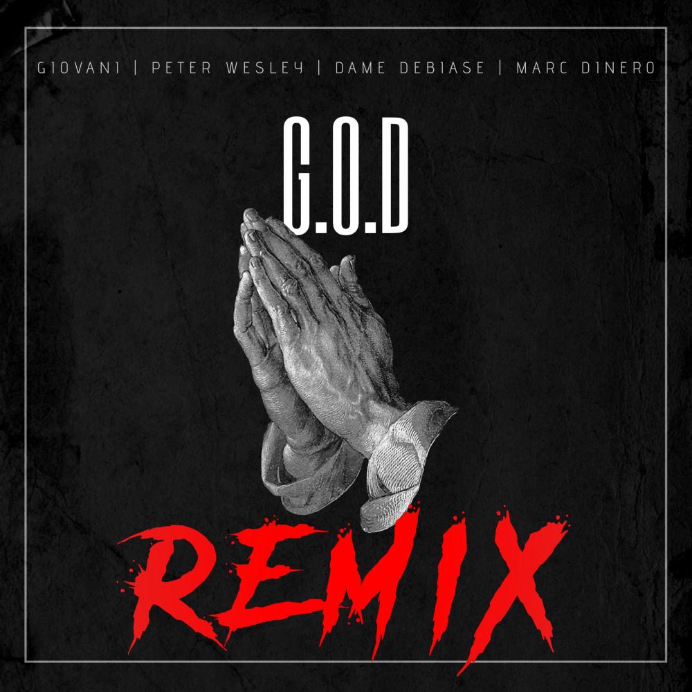 G.O.D (feat. Peter Wesley, Dame Debiase & Marc Dinero) (Remix)