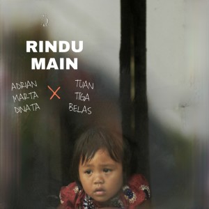 收聽Adrian Martadinata的Rindu Main歌詞歌曲