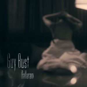Ballaram的专辑Guy Bust (Explicit)