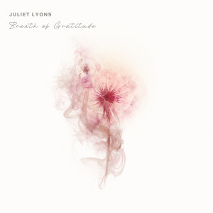 Juliet Lyons的專輯Breath of Gratitude