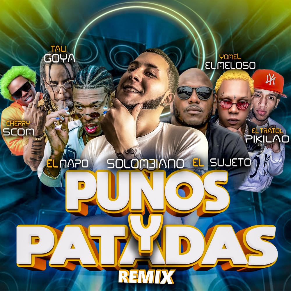 Puños Y Patadas (feat. Sujeto Oro 24, Tali Goya, El Napo, El Tratol & Yomel El Meloso) (Explicit)