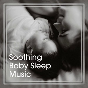 Album Soothing Baby Sleep Music from Lullabye Baby Ensemble