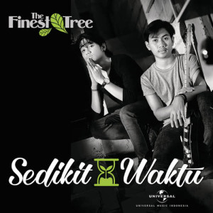 ดาวน์โหลดและฟังเพลง Sedikit Waktu พร้อมเนื้อเพลงจาก The Finest Tree