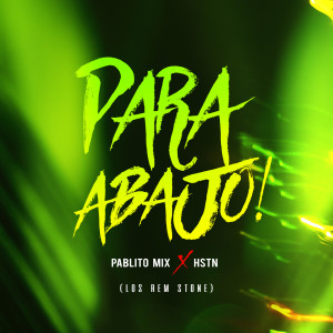 收听Pablito Mix的Para Abajo!歌词歌曲