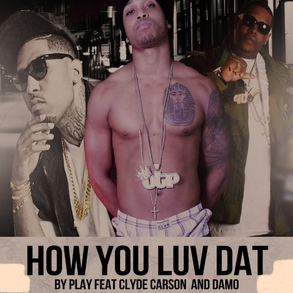 How You Luv Dat (feat. Clyde Carson & Damo) (Explicit)