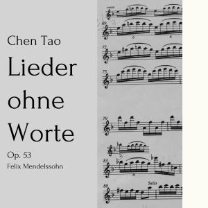 Chen Tao的專輯Mendelssohn: Lieder ohne Worte, Op. 53