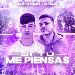 收听Dani MDR的Si Tú Me Piensas歌词歌曲