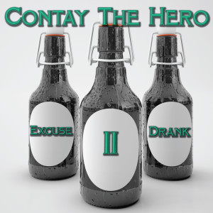 Dengarkan Excuse II Drank lagu dari Contay the Hero dengan lirik