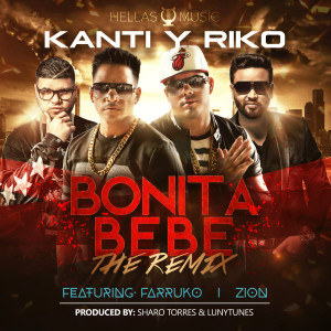 收听Kanti y Riko的Bonita Bebe (Remix) [feat. Farruko & Zion]歌词歌曲