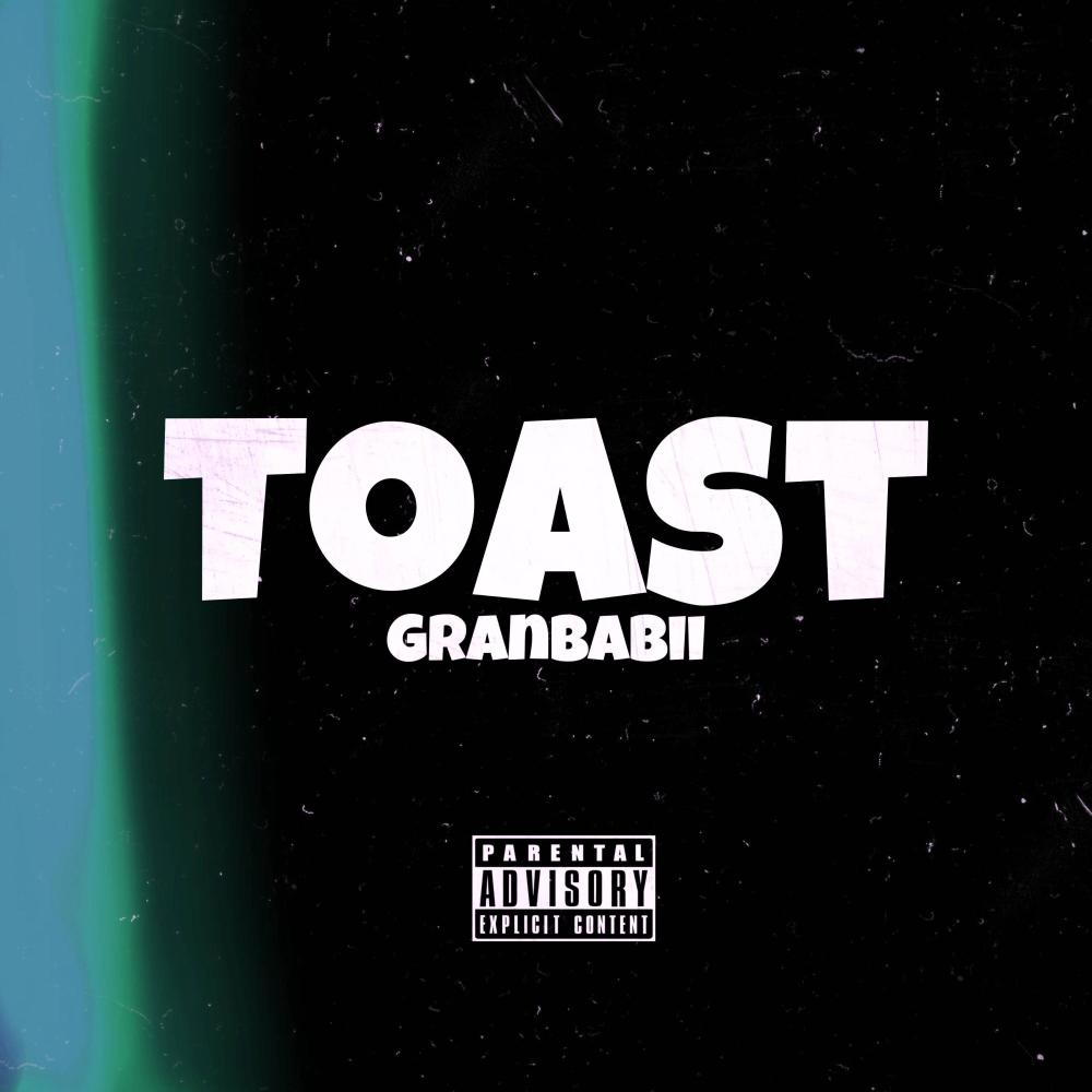 Granbabi (Toast official audio) (Explicit)